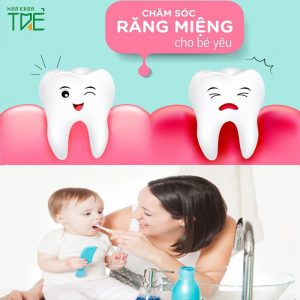 Hướng dẫn chăm sóc răng miệng cho trẻ từ A đến Z ở mọi lứa tuổi